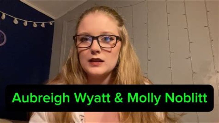 The Tragic Story Of Molly Noblitt And Aubreigh Wyatt